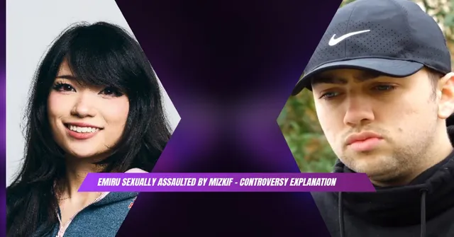 Emiru Sexually Assaulted By Mizkif – Controversy Explanation